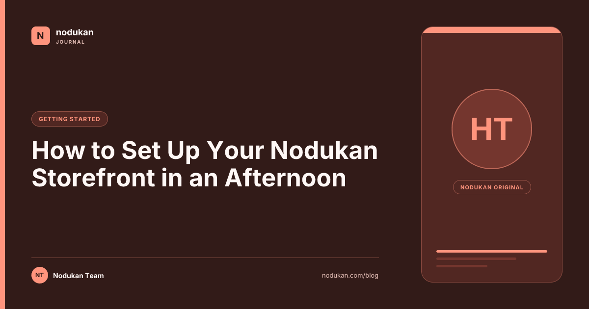 How to Set Up Your Nodukan Storefront in an Afternoon